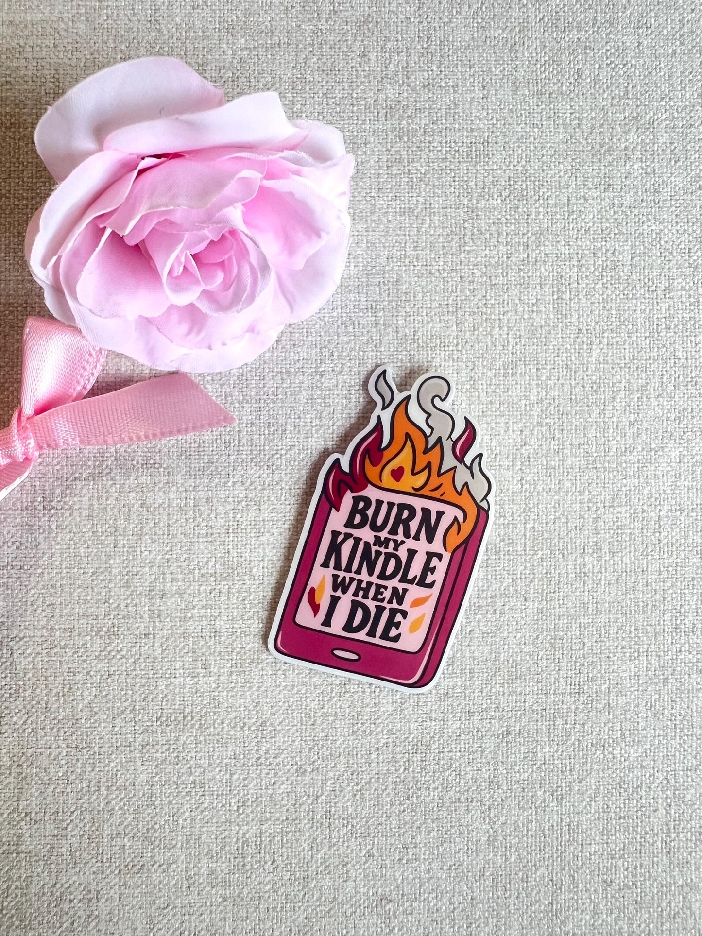 Burn My Kindle When I Die Sticker