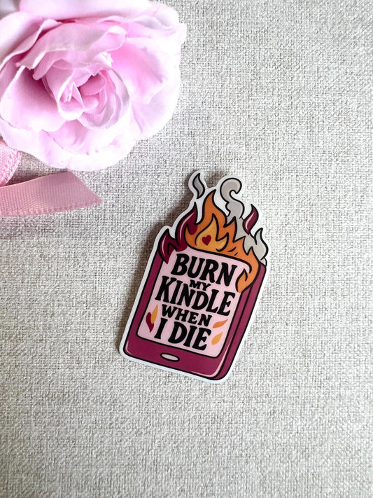 Burn My Kindle When I Die Sticker